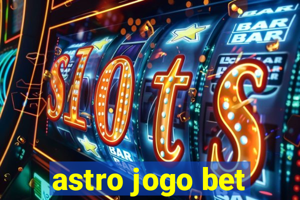 astro jogo bet